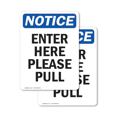 Signmission Enter Here Please Pull OSHA Notice Sign, Vinyl Decal, 18in W x 24in L, 2PK OS-2PACK-NS-D-1824-V-12072